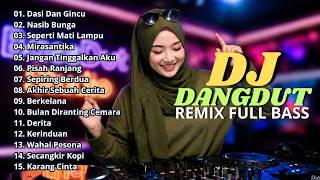 DJ DANGDUT LAWAS FULL BASS REMIX TERBARU || DJ DASI DAN GINCU | DJ NASIB BUNGA
