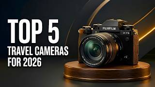 5 Best Travel Cameras in 2026  - This Is What I'd Buy At Every Price Range!