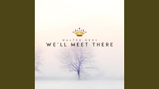 We´ll Meet There