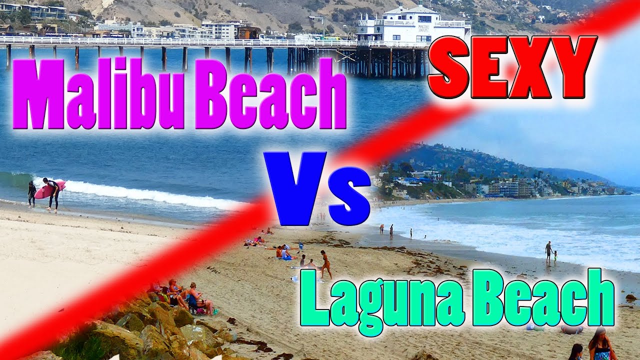 Malibu Beach Vs Laguna Beach Caution content Hot!!! YouTube