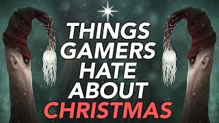 5 Things Gamers HATE About Christmas