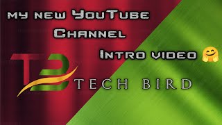 My New Youtube Channel Tech Bird 