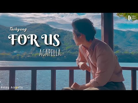 Taehyung(V)- `For Us' Acapella