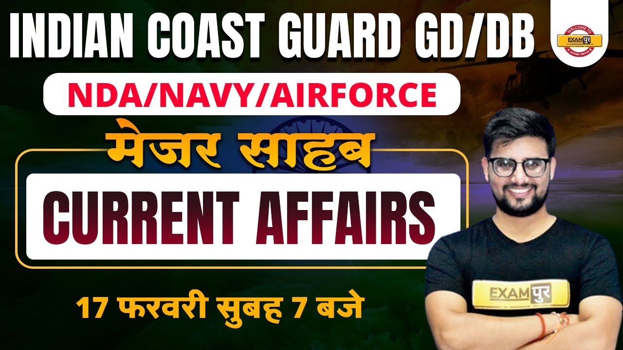 INDIAN COAST GUARD GD/DB | NDA 1 2023 | CURRENT AFFAIRS FOR AGNIVEER | BY RAVI SIR