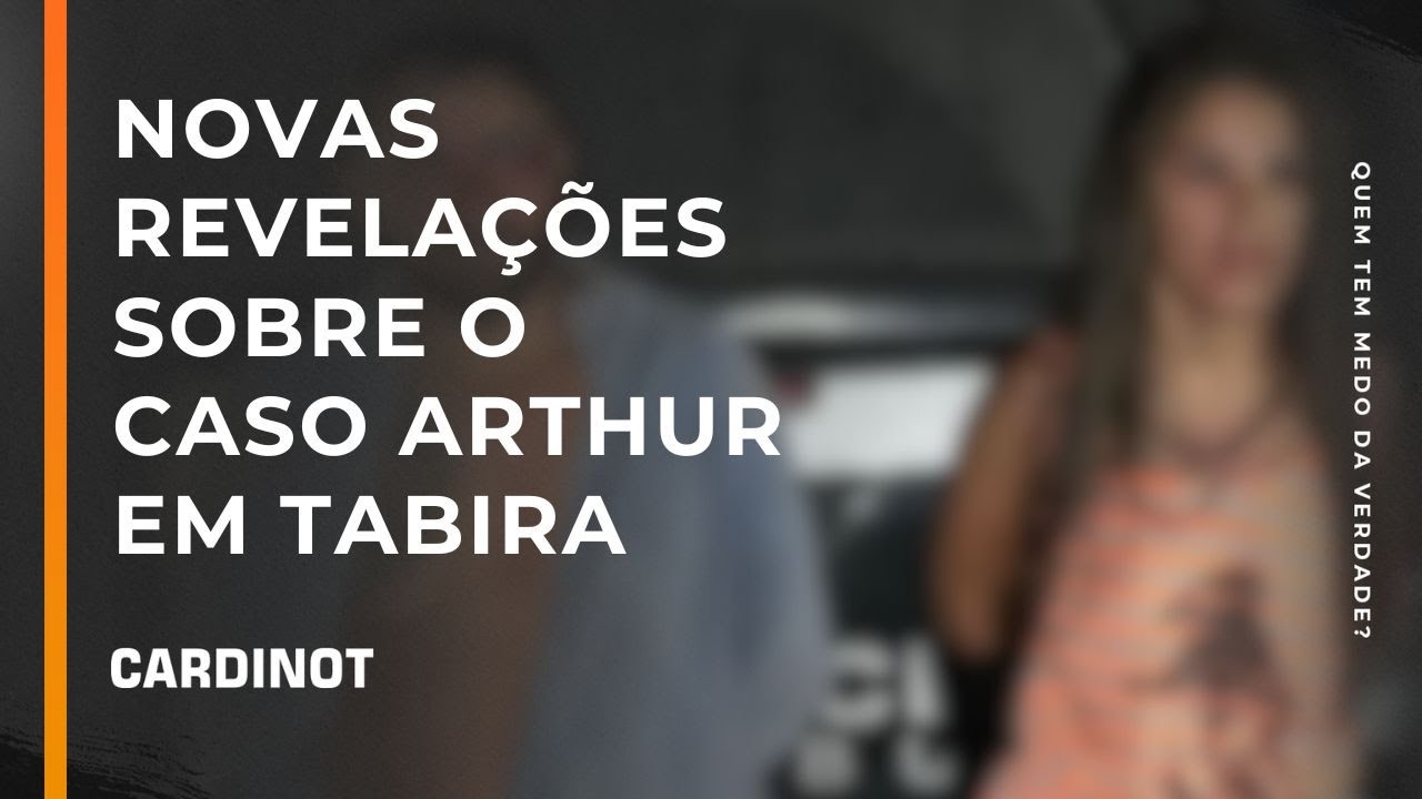 Novas revelações sobre o Caso Arthur em Tabira - Cortes de CARDINOT AO VIVO