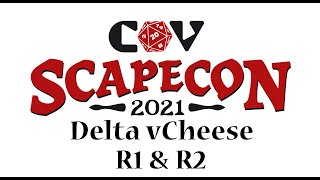 ScapeCon 2021: Delta vCheese R1&R2