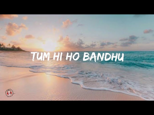 Cocktail - Tum hi Ho Bandhu (Lyrics video) class=