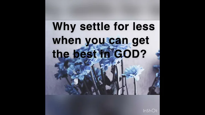 I will not settle for less than GOD’S Best for me