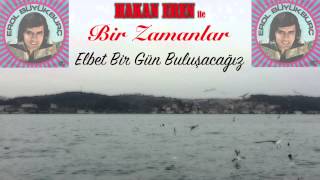 Erol Büyükburç - Ani - Elbet Bir Gün Buluşacağız