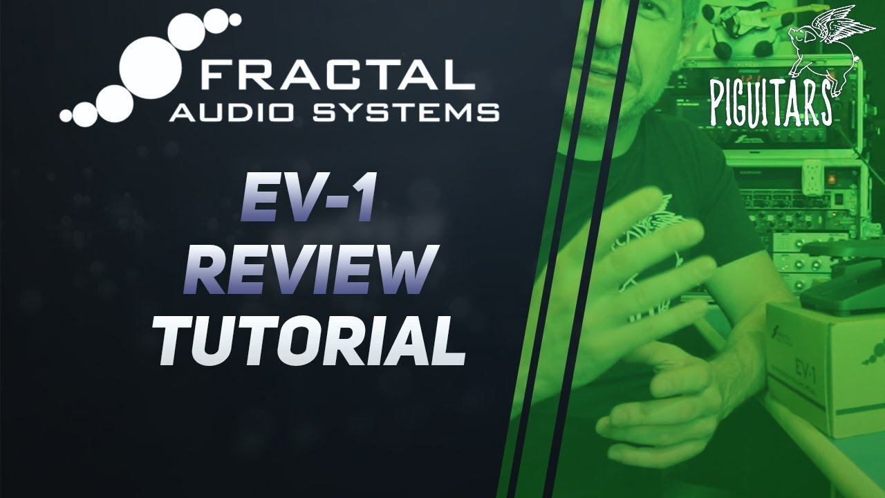 Fractal Audio EV1 - Review e Tutorial