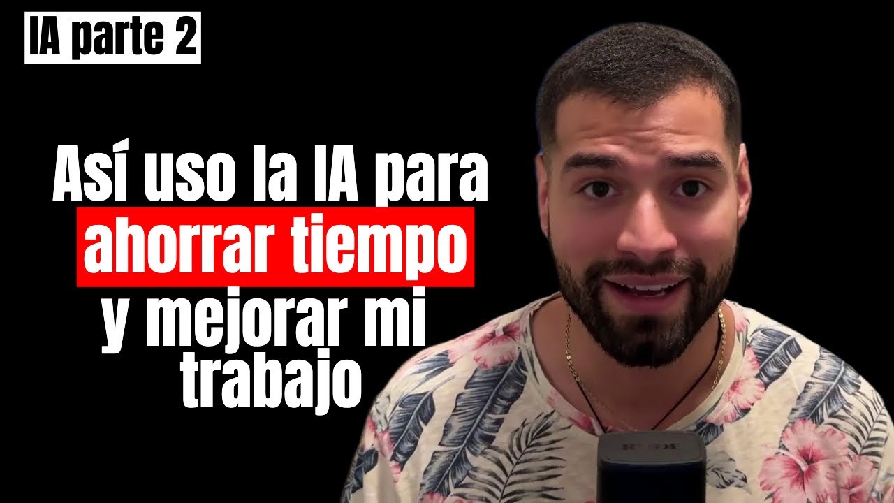 Así uso la IA para ahorrar tiempo y mejorar mi trabajo - YouTube