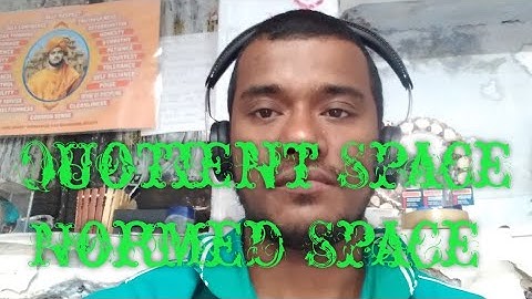 Quotient Space be a Normed Space...