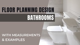 Floor Planning Design | BATHROOMS |  With Measurements & Examples
