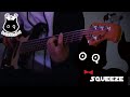 「Squeeze」ポルカドットスティングレイ [ Polkadot Stingray ] // Bass Cover