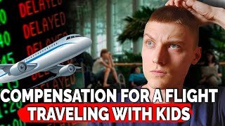 How to Claim Compensation for a Delayed Flight When Traveling with Kids