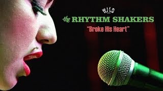 Video thumbnail of "The Rhythm Shakers - "Broke His Heart" (Music Video)"