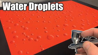 Airbrushing Water Droplets made Easy