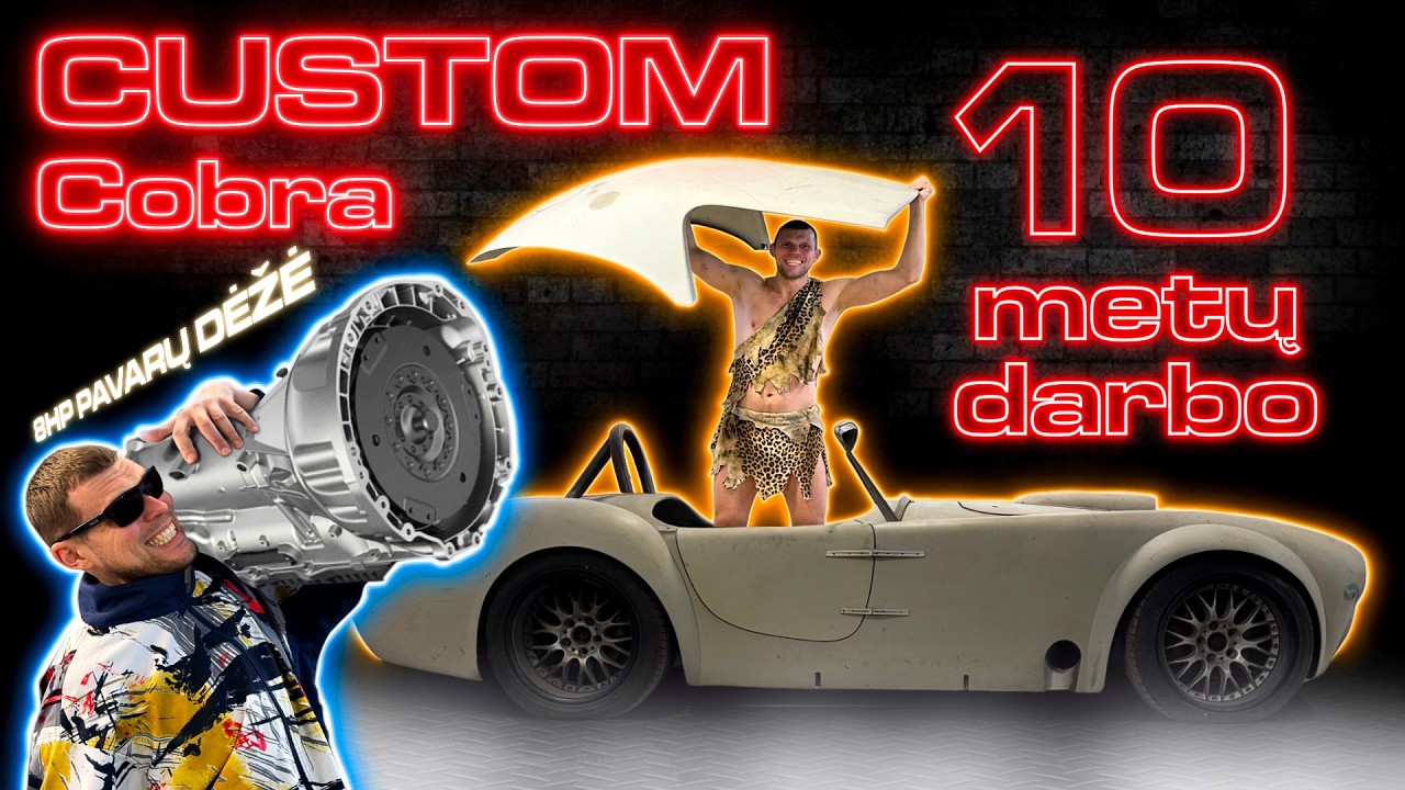 10 metų kurtas custom „Cobra“ projektas - 8HP greičių dėžę keliauja į vietą
