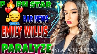 EMILY WILLIS Famous P🔥RN Star ⭐ PARALYZED Breaking News | It's Shocking 😳
