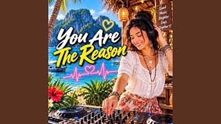 You Are The Reason