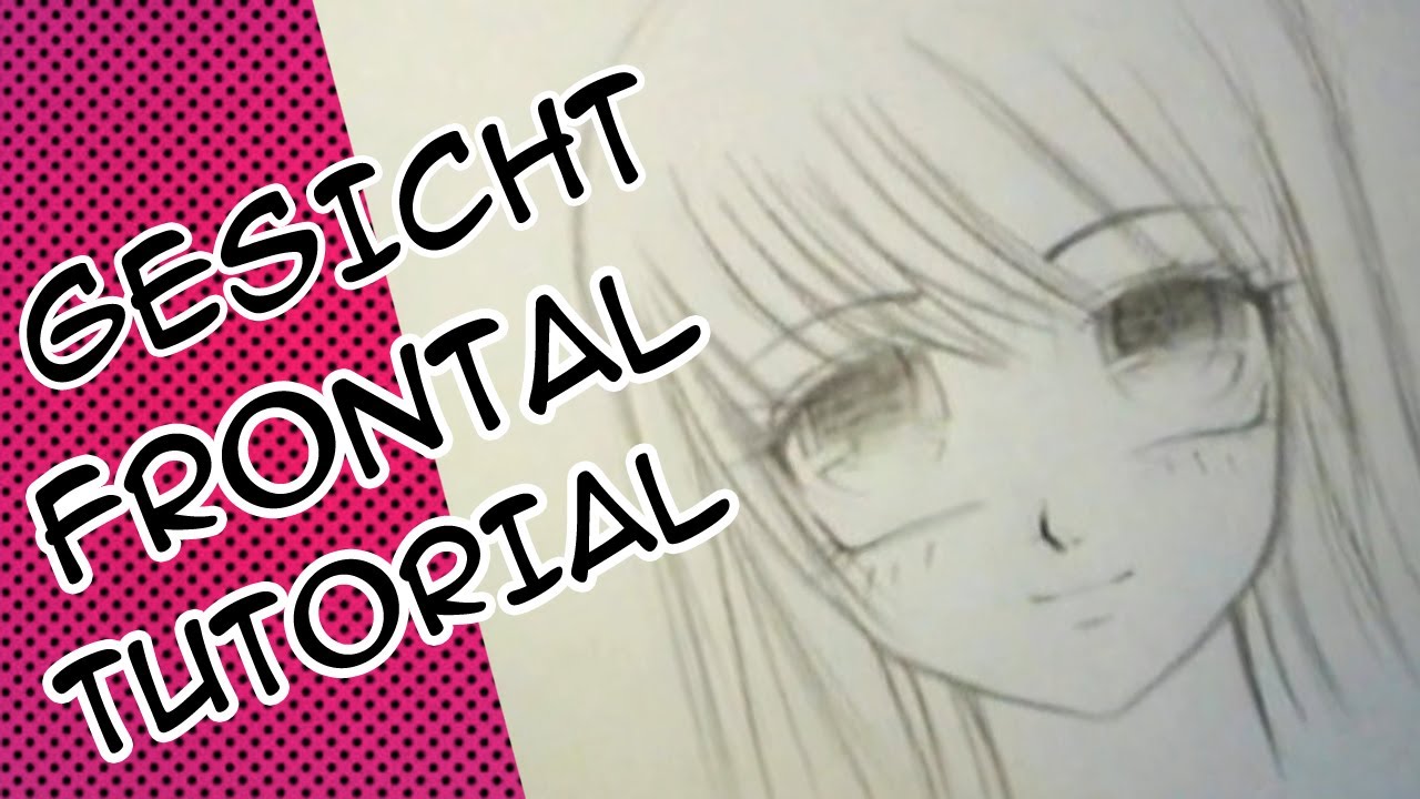 Manga Zeichnen Tutorial : Mädchen Frontal - YouTube