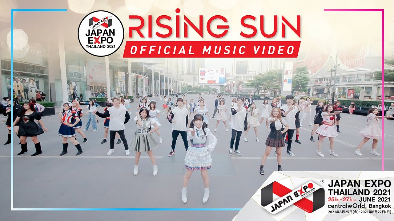 [ Official MV ] “ Rising Sun (หนึ่งตะวัน) ” - JAPAN EXPO THAILAND 2021 ...