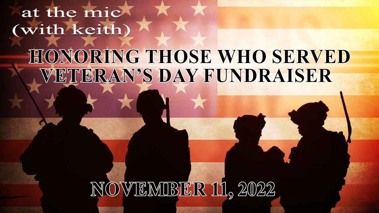 At The Mic (with Keith) Veteran's Day Fundraiser