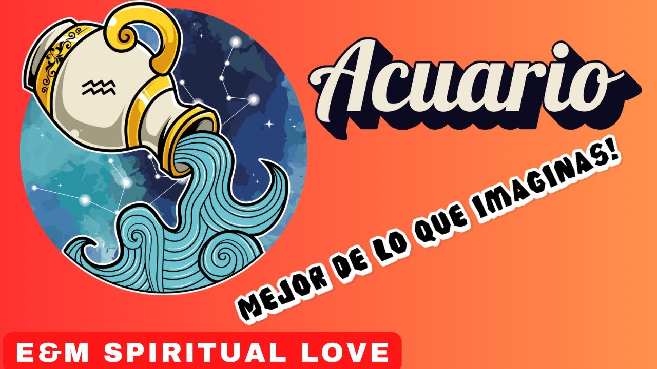 ACUARIO ♒️ ESTE SERA UN EVENTO MEJOR DE LO QUE IMAGINASTE 🔮 - YouTube