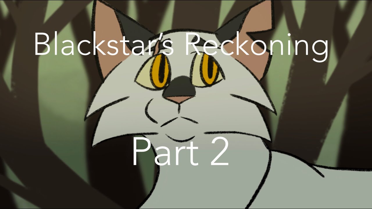 Blackstar's Reckoning | Warrior cats | Part 2