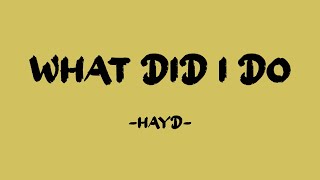 WHAT DID I DO - Hayd  [Vietsub | Lyrics]