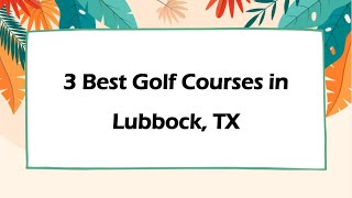 3 Best Golf Courses in Lubbock, Texas 2024 | Golf Clubs
