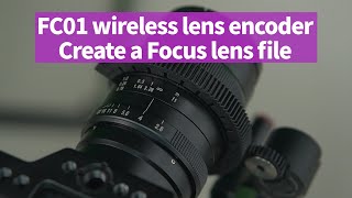 FC01 wireless lens encoderCreate a Focus lens file-FC01无线镜头编码器创建Focus镜头文件