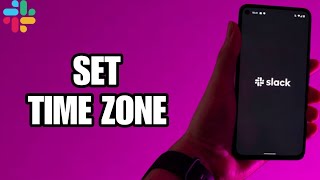 How To Set Time Zone On Slack App | Step By Step