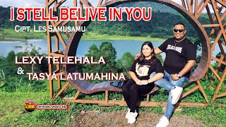 I STELL BELIVE IN YOU - LEXY &amp; TASYA - KEVINS MUSIC PRODUCTION ( OFFICIAL VIDEO MUSIC )