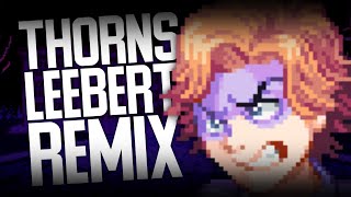 Thorns Leebert Remix
