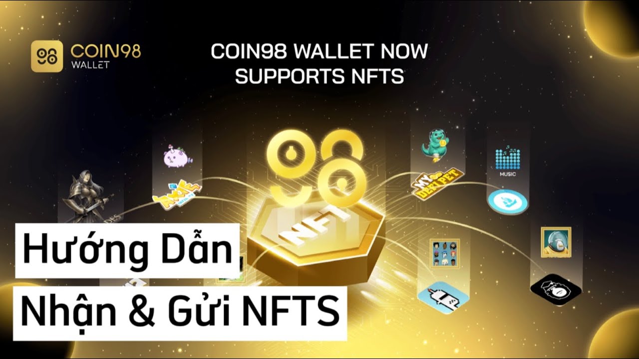 Hướng Dẫn Gửi, Nhận NFT Trên Coin98 Wallet - Coin98 Super App