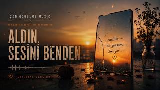 Son Görülme - Aldın Sesini Benden