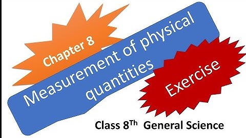 Chapter 8 Measurement of physical quantities Exercise Class 8 Science