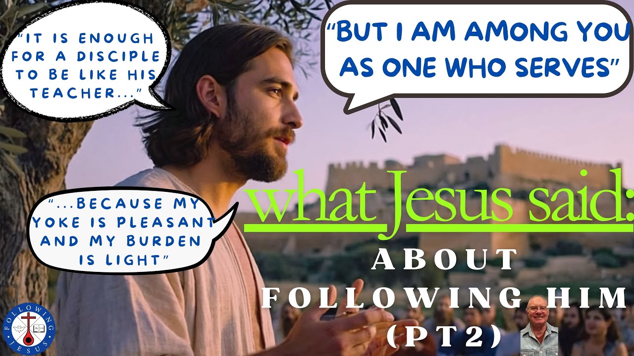 what Jesus said: About Following Him - Pt 2