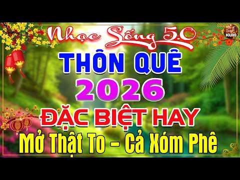LK Nhạc Sống Thôn Quê Mới Nhất 2026 CẢ XÓM PHÊ-LK Nhạc Sống Dân Ca Quê Hương Ngọt Ngào TOÀN BÀI HAY