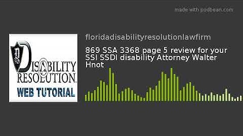 1834: SSA 3368 page 5 review for your SSI SSDI disability Attorney Walter Hnot