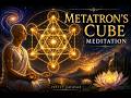 Metatron's Cube Meditation
