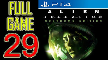 Alien Isolation Walkthrough Part 29 PS4 Gameplay lets play playthrough let