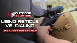 How To Use Your Reticle VS Dialing For Your Rifle Scope