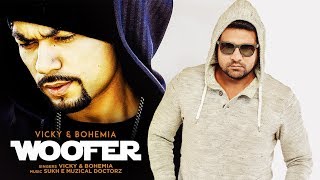 Miniatura de vídeo de "Woofer Ft. Praveen Kumar: Vicky, Bohemia (Full Song) Sukh-E | Jaani | Latest Punjabi Songs 2018"