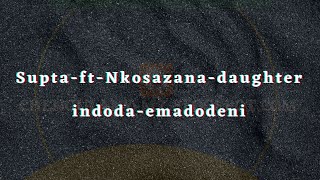 supta-ft-nkosazana-daughter-indoda-emadodeni