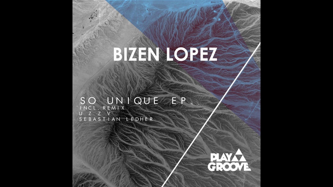 Obejrzyj Bizen Lopez - So Unique (Original Mix) w YouTube Obejrzyj Bizen Lopez - So Unique (Original Mix) w YouTube