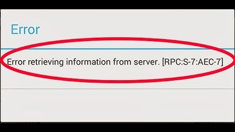 how to fix error retrieving information from server rpc s-7 aec-7 rpc s-5 aec-0