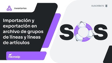 Microsip Inventarios: Cómo importar y exportar en archivo de grupos de líneas y líneas de artículos