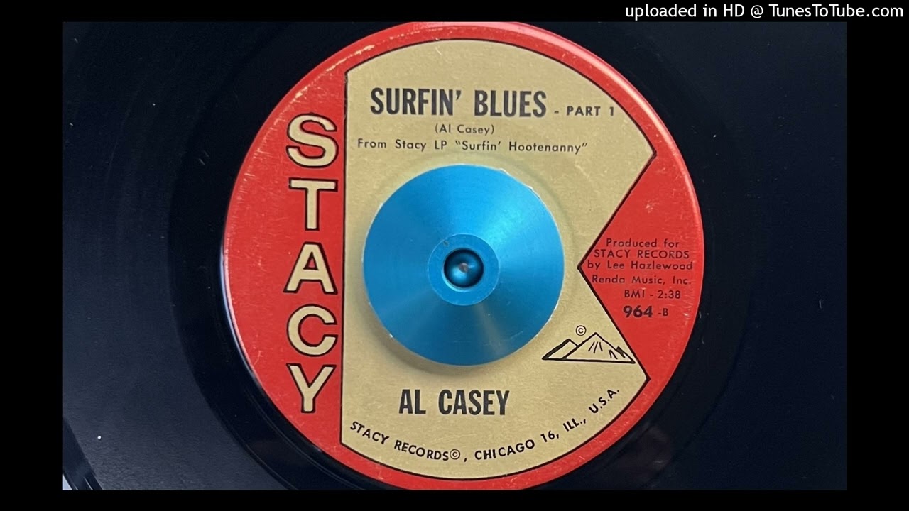 Al Casey - Surfin' Blues - Part 1  (Stacy) 1963